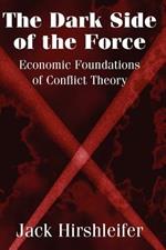 The Dark Side of the Force: Economic Foundations of Conflict Theory