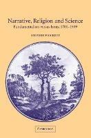 Narrative, Religion and Science: Fundamentalism versus Irony, 1700-1999 - Stephen Prickett - cover