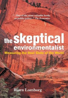 The Skeptical Environmentalist: Measuring the Real State of the World - Bjorn Lomborg - cover