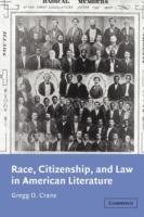 Race, Citizenship, and Law in American Literature - Gregg D. Crane - cover
