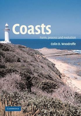 Coasts: Form, Process and Evolution - Colin D. Woodroffe - cover