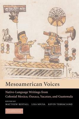 Mesoamerican Voices: Native Language Writings from Colonial Mexico, Yucatan, and Guatemala - cover