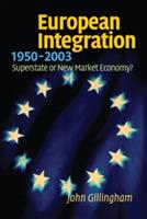 European Integration, 1950-2003: Superstate or New Market Economy?