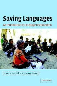 Saving Languages: An Introduction to Language Revitalization - Lenore A. Grenoble,Lindsay J. Whaley - cover