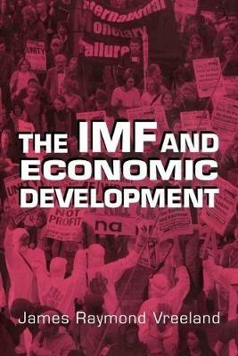 The IMF and Economic Development - James Raymond Vreeland - cover