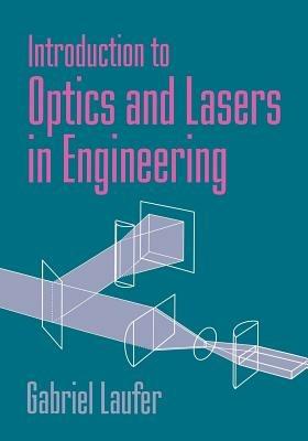 Introduction to Optics and Lasers in Engineering - Gabriel Laufer - cover