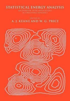 Statistical Energy Analysis: An Overview, with Applications in Structural Dynamics - cover