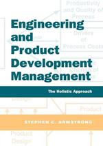 Engineering and Product Development Management: The Holistic Approach