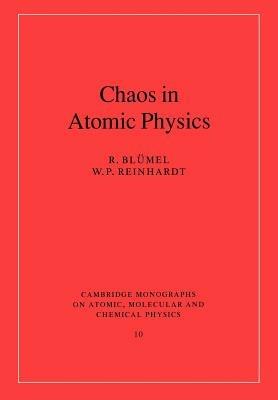 Chaos in Atomic Physics - R. Blumel,W. P. Reinhardt - cover