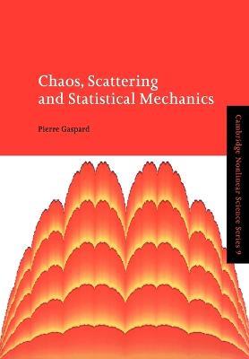 Chaos, Scattering and Statistical Mechanics - Pierre Gaspard - cover