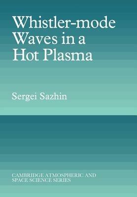 Whistler-mode Waves in a Hot Plasma - Sergei Sazhin - cover