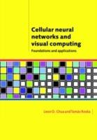 Cellular Neural Networks and Visual Computing: Foundations and Applications