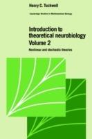 Introduction to Theoretical Neurobiology: Volume 2, Nonlinear and Stochastic Theories