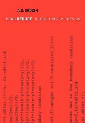 Using REDUCE in High Energy Physics - A. G. Grozin - cover
