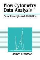 Flow Cytometry Data Analysis: Basic Concepts and Statistics