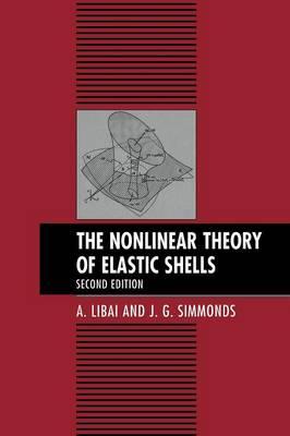 The Nonlinear Theory of Elastic Shells - A. Libai,J. G. Simmonds - cover