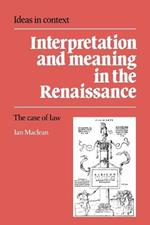 Interpretation and Meaning in the Renaissance: The Case of Law