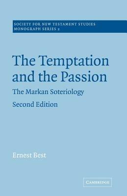 The Temptation and the Passion: The Markan Soteriology - Ernest Best - cover