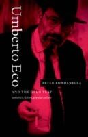 Umberto Eco and the Open Text: Semiotics, Fiction, Popular Culture - Peter Bondanella - cover