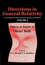 Directions in General Relativity: Volume 2: Proceedings of the 1993 International Symposium, Maryland: Papers in Honor of Dieter Brill