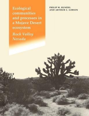 Ecological Communities and Processes in a Mojave Desert Ecosystem - Philip W. Rundel,Arthur C. Gibson - cover