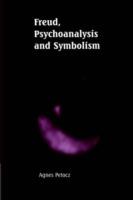 Freud, Psychoanalysis and Symbolism - Agnes Petocz - cover