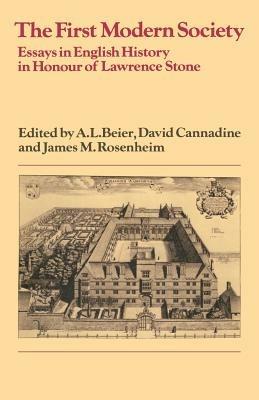 The First Modern Society: Essays in English History in Honour of Lawrence Stone - cover