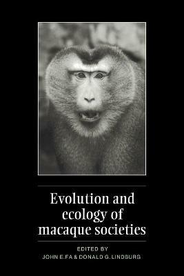 Evolution and Ecology of Macaque Societies - cover