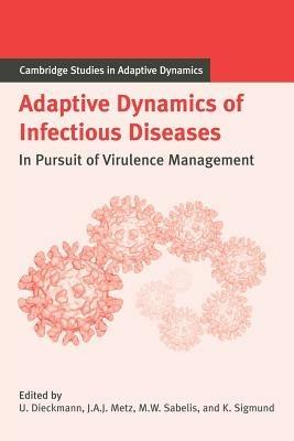 Adaptive Dynamics of Infectious Diseases: In Pursuit of Virulence Management - cover