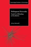 Delinquent Networks: Youth Co-Offending in Stockholm
