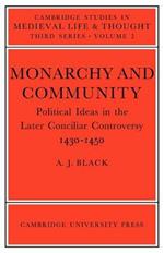 Monarchy and Community: Political Ideas in the Later Conciliar Controversy
