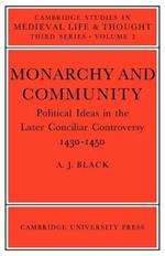 Monarchy and Community: Political Ideas in the Later Conciliar Controversy