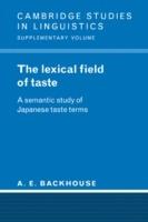 The Lexical Field of Taste: A Semantic Study of Japanese Taste Terms - A. E. Backhouse - cover