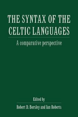 The Syntax of the Celtic Languages: A Comparative Perspective - cover