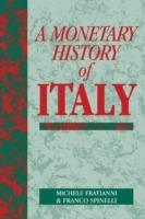 A Monetary History of Italy - Michele Fratianni,Franco Spinelli - cover