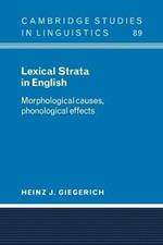 Lexical Strata in English: Morphological Causes, Phonological Effects