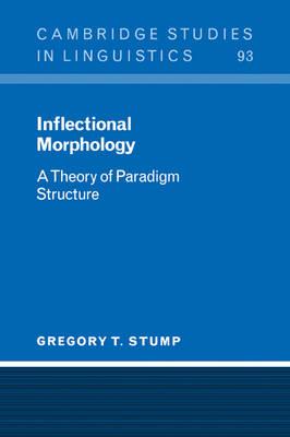 Inflectional Morphology: A Theory of Paradigm Structure - Gregory T. Stump - cover