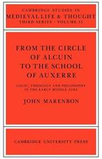From the Circle of Alcuin to the School of Auxerre: Logic, Theology and Philosophy in the Early Middle Ages