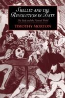 Shelley and the Revolution in Taste: The Body and the Natural World - Timothy Morton - cover