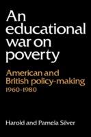 An Educational War on Poverty: American and British Policy-making 1960-1980 - Harold Silver,Pamela Silver - cover