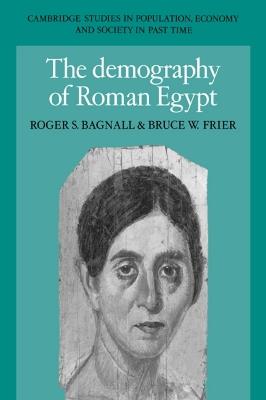 The Demography of Roman Egypt - Roger S. Bagnall,Bruce W. Frier - cover
