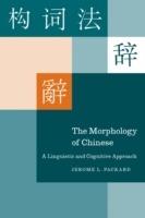 The Morphology of Chinese: A Linguistic and Cognitive Approach - Jerome L. Packard - cover