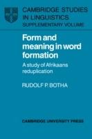 Form and Meaning in Word Formation: A Study of Afrikaans Reduplication - Rudolf P. Botha - cover