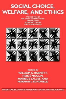 Social Choice, Welfare, and Ethics: Proceedings of the Eighth International Symposium in Economic Theory and Econometrics - cover