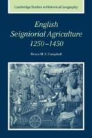 English Seigniorial Agriculture, 1250-1450 - Bruce M. S. Campbell - cover