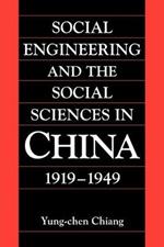 Social Engineering and the Social Sciences in China, 1919-1949