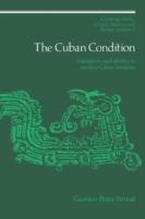 The Cuban Condition: Translation and Identity in Modern Cuban Literature - Gustavo Perez Firmat - cover