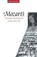 Mozart's Piano Sonatas: Contexts, Sources, Style - John Irving - cover