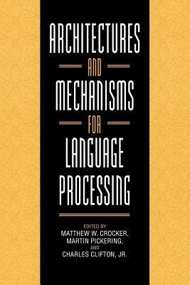 Architectures and Mechanisms for Language Processing - cover