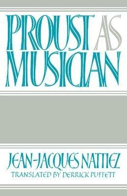 Proust as Musician - Jean-Jacques Nattiez - cover